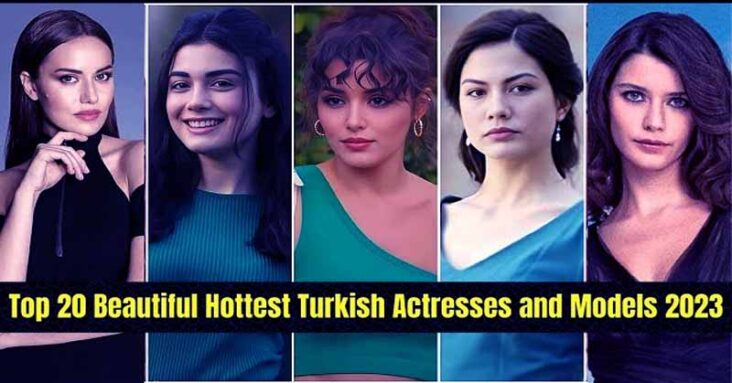Hottest Turkish Actresses and Models